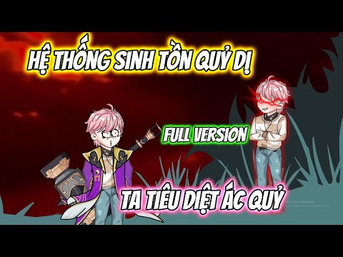 Hệ Thống Sinh Tồn Quỷ Dị Ta Tiêu Diệt Ác Quỷ Full Version