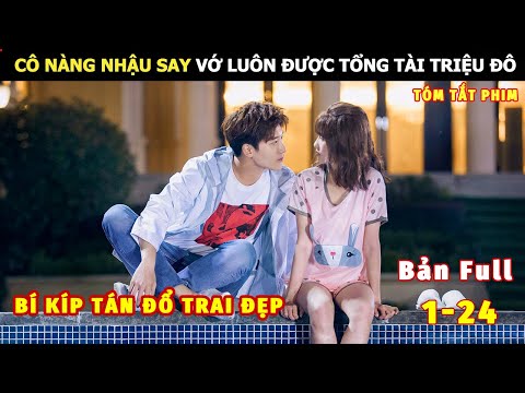 [Review Phim] Cô Nàng Nhậu Say Vớ Luôn Được Tổng Tài Triệu Đô | review phim Hay