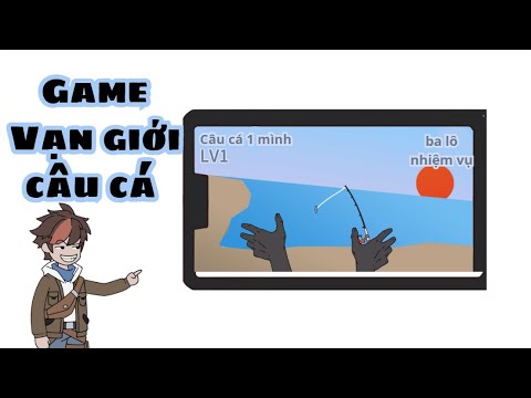 Game Vạn Giới Câu Cá | Lê Tính