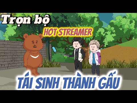 Trọn Bộ | Tái Sinh Thành Gấu Hot Streamer | Tùng vietsub
