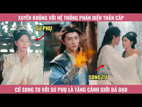 Xuyên Không Với Hệ Thống Phản Diện Thần Cấp, Cứ Song Tu Với Sư Phụ Là Tăng Cảnh Giới Bá Đạo