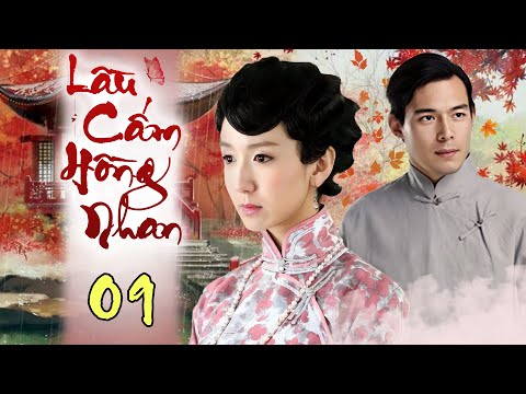 LẦU CẤM HỒNG NHAN - Tập 09 (Thuyết Minh) | Phim Bộ Trung Quốc Ngôn Tình Dân Quốc Hot Nhất 2025