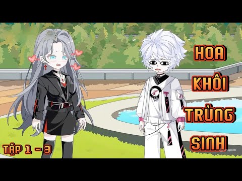 TẬP 1 - 3 I HOA KHÔI TRÙNG SINH
