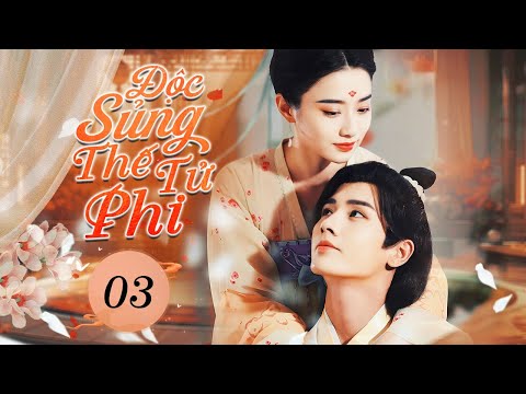ĐỘC SỦNG THẾ TỬ PHI - Tập 03 | Siêu Phẩm Ngôn Tình Cổ Trang Lãng Mạn Cực Hot 2024 | SenTV VietNam