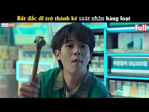 Bất đắc dĩ trở thành kẻ s.o.á.t nhân hàng loạt - Review phim Hàn