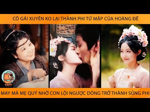 Cô Gái Xuyên Ko Thành Phi Tử Mập Của Hoàng Đế May Mà Mẹ Quý Nhờ Con Lội Ngược Dòng Trở Thành SủngPhi