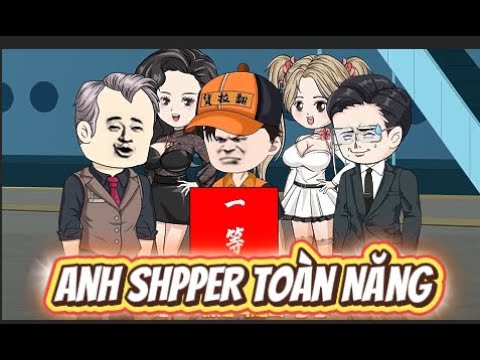 Anh SHPPER Toàn Năng | Lê Tính