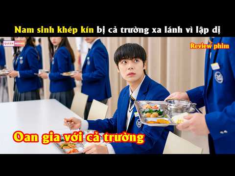 Nam sinh khép kín bị cả trường xa lánh vì tính cách lập dị - Review phim hay