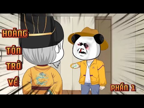 PHẦN 1 | HOÀNG TÔN TRỞ VỀ