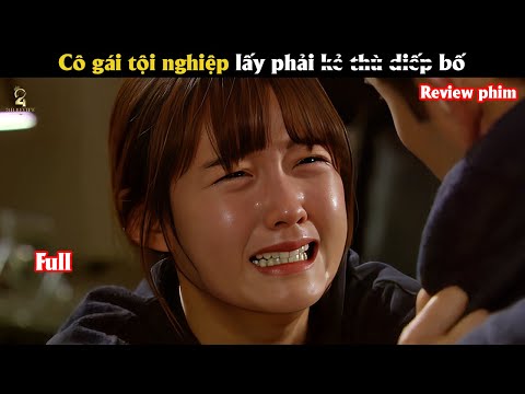 [Review Phim] Cô gái tội nghiệp lấy phải k.ẻ t.h.ù d.i.ế.p bố
