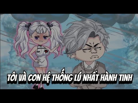 Tôi Và Con Hệ Thống Lú Nhất Hành Tinh | Lê Tính