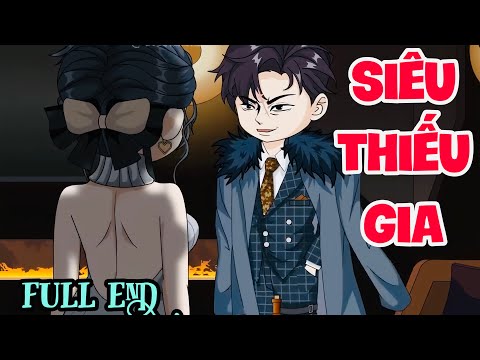 FULL END ( TẬP 01-09 ) | SIÊU THIẾU GIA TÁI SINH | PHẦN 1 | MYMY VIETSUB