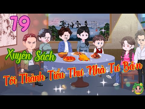 TẬP 79 - Xuyên Sách Tôi Thành Tiểu Thư Nhà Tư Bản  | Bơ Review