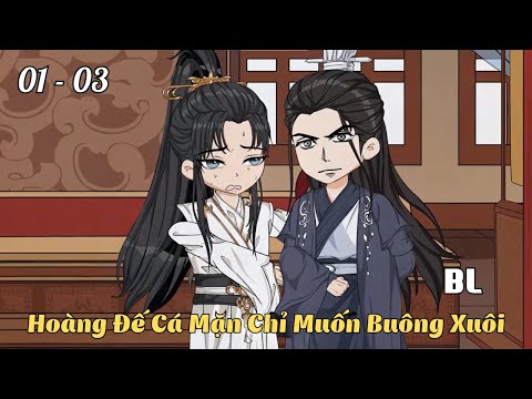 Tập 1 - 3 |  (BL) Hoàng Đế Cá Mặn Chỉ Muốn Buông Xuôi | Cáo Ú Review