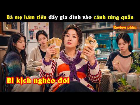 [Review Phim] Bà mẹ hám tiền đẩy gia đình rơi vào cảnh túng quẫn