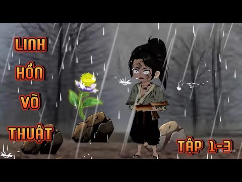 TẬP 1-3 | LINH HỒN VÕ THUẬT