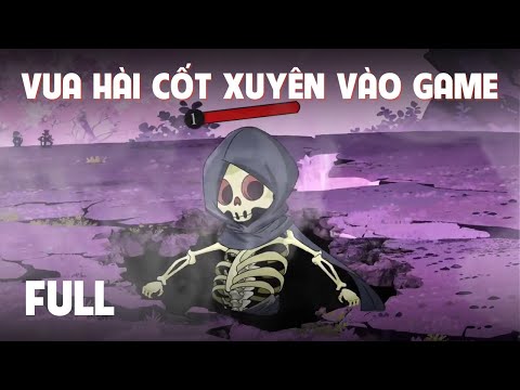 Full Version | Vua Hài Cốt Xuyên Vào Game | Tập 1 - 20 | Gà Review