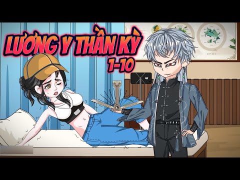 LƯƠNG Y THẦN KỲ | Full 1~10 || Great Sub