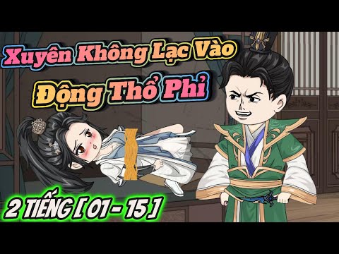 Xuyên Không Lạc Vào Động Thổ Phỉ |  Tập Dài 01 - 15 | ChipChip Review