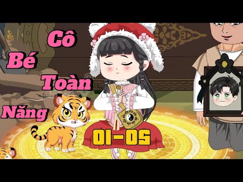 Cô Bé Toàn Năng | Tập 01 - 05 |  ChipChip Review