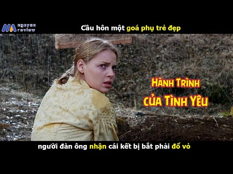 [Review Phim] Cầu Hôn Một Goá Phụ Trẻ Đẹp, Người Đàn Ông Nhận Cái Kết Bị Bắt Phải Đổ Vỏ