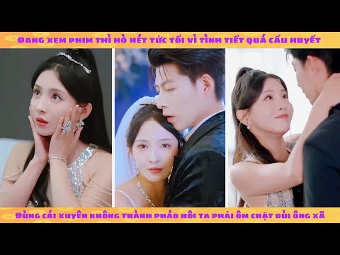 Xuyên sách rồi, tôi ôm chặt đùi ông xã tổng tài