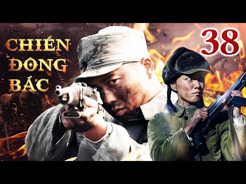 CHIẾN ĐÔNG BẮC - Tập 38 | Phim Hành Động Võ Thuật Kháng Nhật Siêu Hay | SENTV VietNam