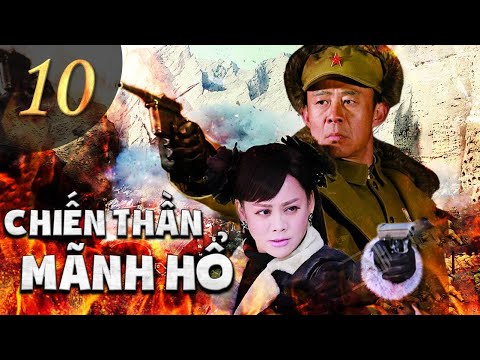 CHIẾN THẦN MÃNH HỔ - Tập 10 | Phim Hành Động Kháng Chiến Siêu Hay Mới Nhất | SENY TV