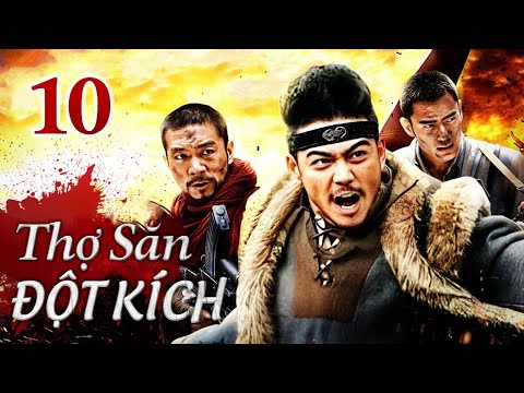 THỢ SĂN ĐỘT KÍCH - Tập 10 | Siêu Phẩm Hành Động Kháng Nhật Xuất Sắc 2023 | SENTV VietNam