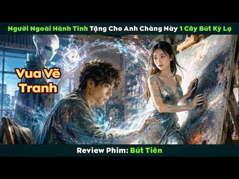 [Review Phim] Người Ngoài Hành Tinh Tặng Cho Anh Chàng Này 1 Cây Bút Kỳ Lạ | Bút Tiên