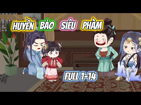 Huyền Bảo Siêu Phàm Full 1-14