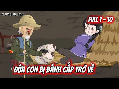 Full Tập 1 - 10 | Đứa Con Bị Đánh Cắp Trở Về | Vietsub Tái Sinh