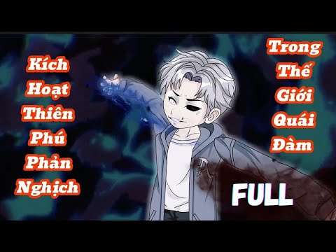 [Full] Kích Hoạt Thiên Phú Phản Nghịch Trong Thế Giới Quái Đàm | Meihaysub