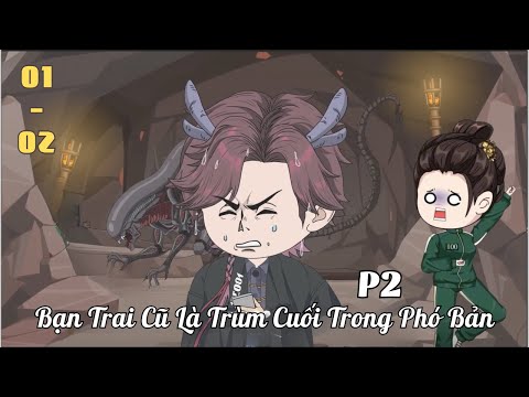Tập 1 - 2 | Phần 2 | Bạn Trai Cũ Là Trùm Cuối Trong Phó Bản | Cáo Ú Review