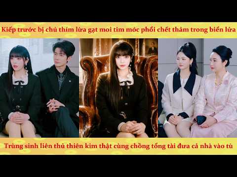 Thiên Kim giả và Thiên Kim thật bắt tay chấn động đưa trọn ổ cực phẩm vào tù
