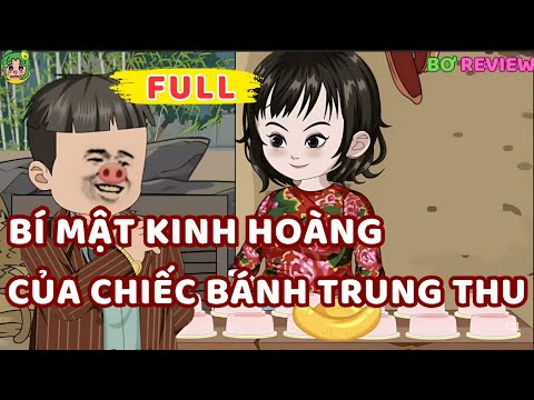 Full Bộ | Bí Mật Kinh Hoàng Của Chiếc Bánh Trung Thu | Bơ Rì Viu Official