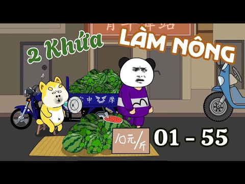 FULL 1 - 55 | 2 Khứa Làm Nông | Cáo Ú Review
