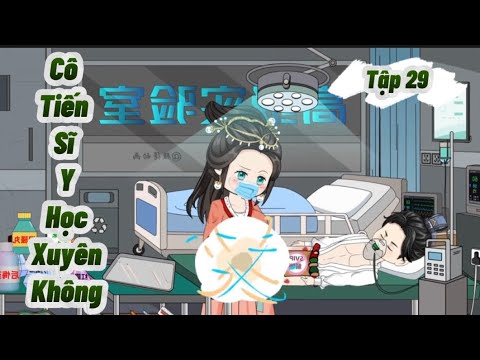 Tập 29: Cô tiến sĩ y học xuyên không | Great Sub