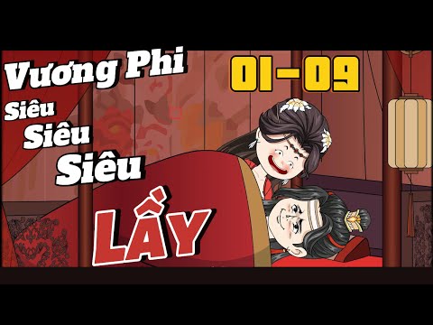 Vương Phi Siêu Siêu Siêu Lầy |  Tập 01 - 09 | ChipChip Revieww