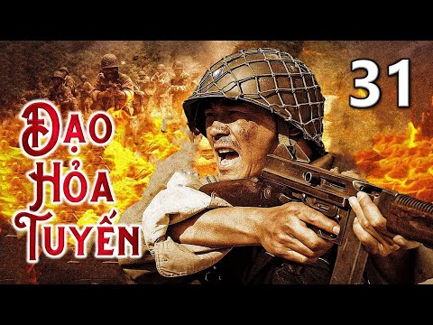 ĐẠO HỎA TUYẾN - Tập 31 | Siêu Phẩm Hành Động Võ Thuật Kháng Nhật Hấp Dẫn Mới Nhất 2023 | SENY TV