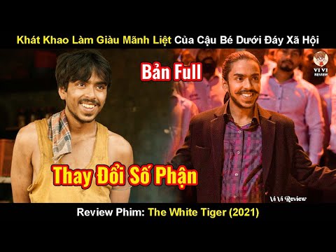 Khát Khao Làm Giàu Mãnh Liệt Của Cậu Bé Dưới Đáy Xã Hội | Review Phim Cọp Trắng 2021