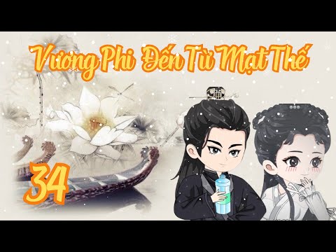 TẬP 34 - Vương Phi Đến Từ Mạt Thế | Bơ Review