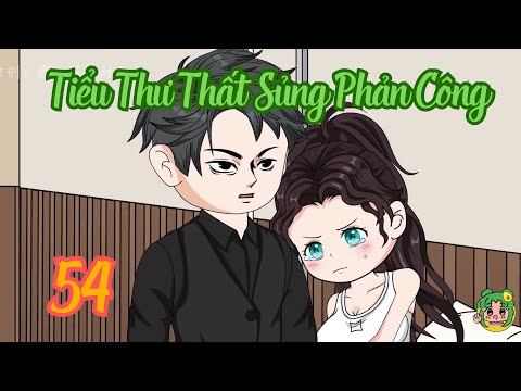 Tập 54 - Thiên Kim Thất Sủng Phản Công | Bơ Review