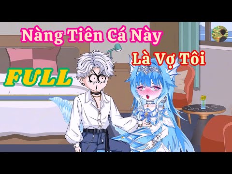 FULL - Nàng Tiên Cá Này Là Vợ Tôi  |  Bò Review