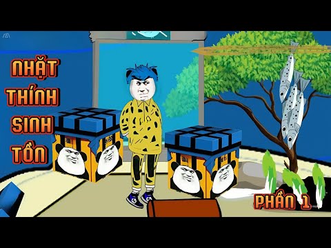PHẦN 1 | NHẶT THÍNH SINH TỒN