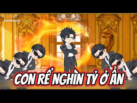 Con Rể Nghìn Tỷ Ở Ẩn 01-17 | Sub Review