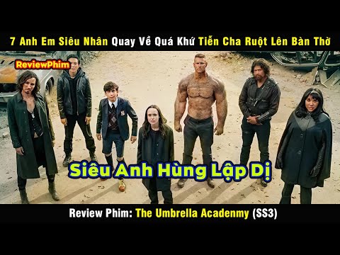 7 Anh Em Siêu Nhân Quay Về Quá Khứ Tiễn Cha Ruột Lên Bàn Thờ - review phim The Umbrella Academy SS3