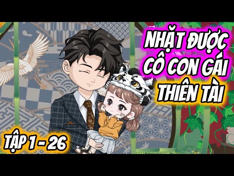 Nhặt Được Cô Con Gái Thiên Tài Tập 1 - 26 | TTD Vietsub