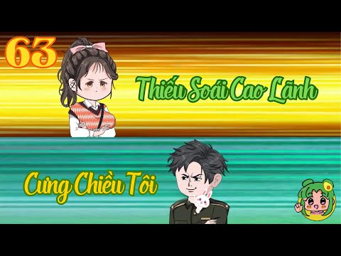 TẬP 63 - Thiếu Soái Cao Lãnh Cưng Chiều Tôi | Bơ Review