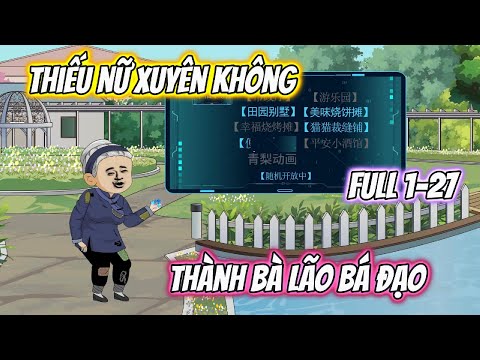 Thiếu Nữ Xuyên Không Thành Bà Lão Bá Đạo Full 1-27